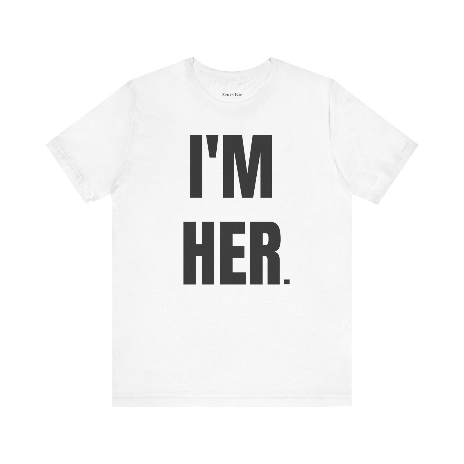 I’m Her T-Shirt – Women’s Graphic Tee